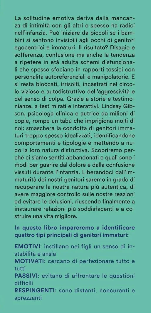 Figli adulti di genitori emotivamente immaturi. Come guarire dalle ferite causate da genitori distanti, respingenti o egocentrici