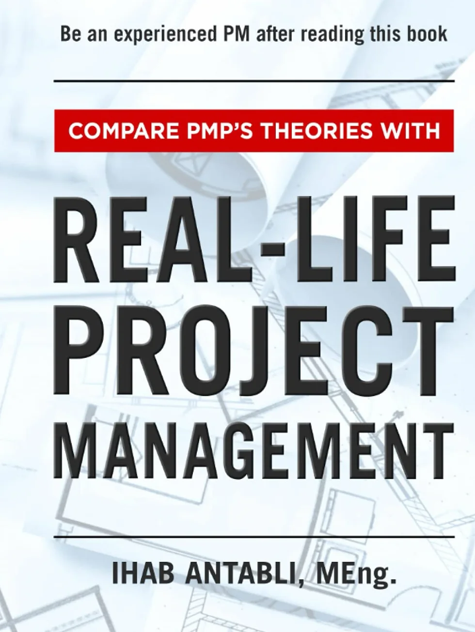 Real-Life Project Management: Compare PMP's Theories With Real-Life Project Management