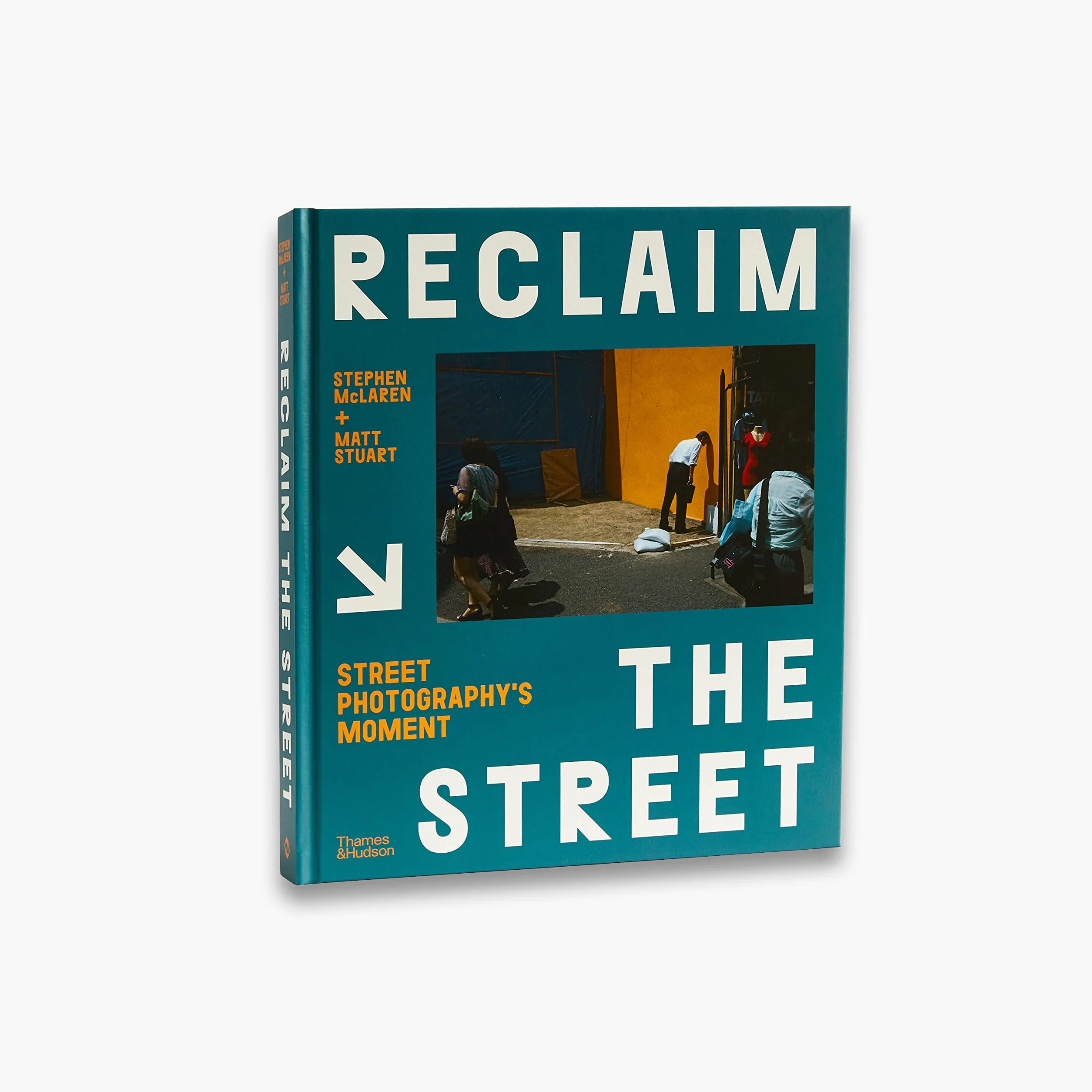 Reclaim the Street: Street Photography's Moment /anglais