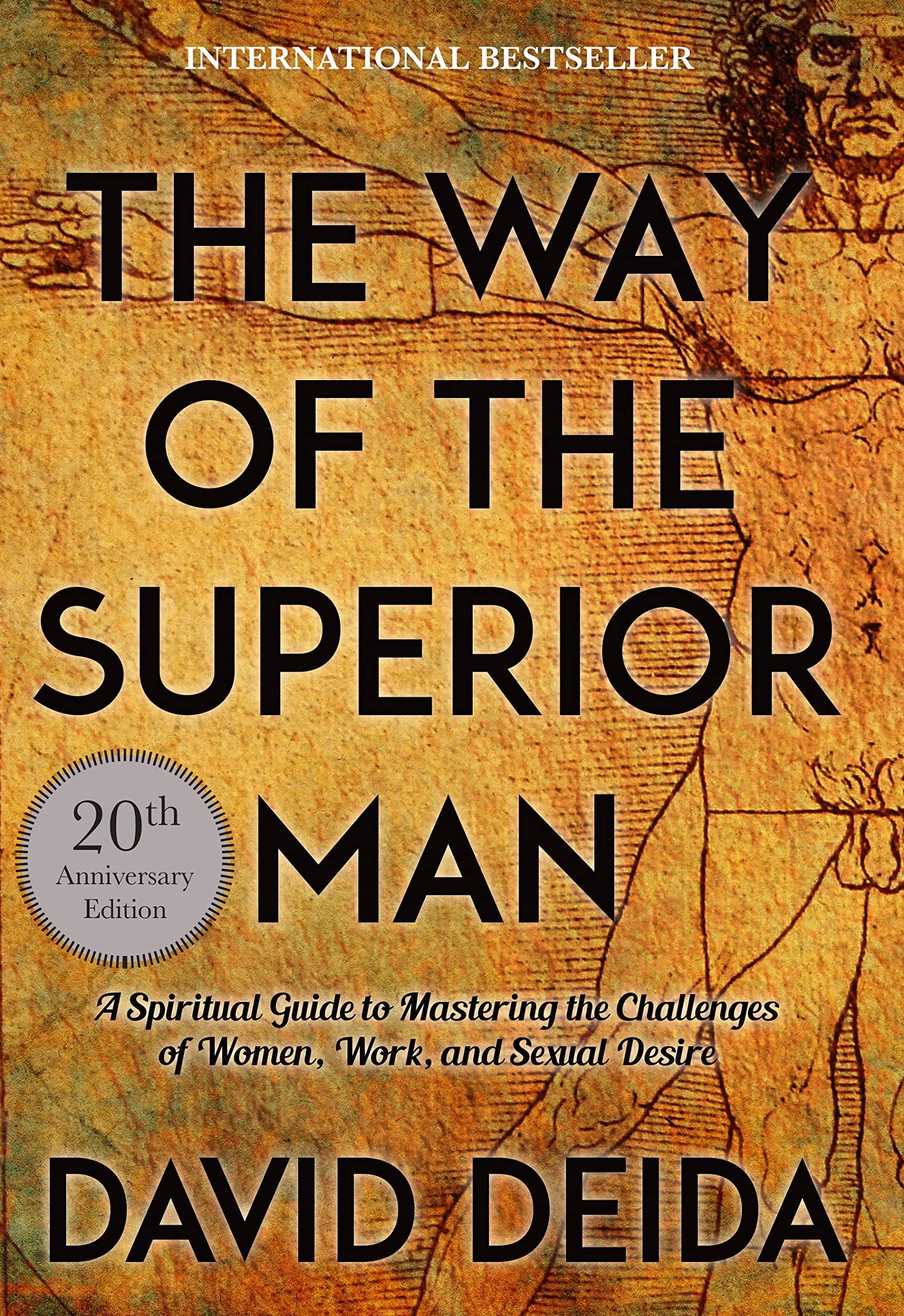 The Way of the Superior Man: A Spiritual Guide to Mastering the Challenges of Women, Work, and Sexual Desire (20th Anniversary Edition)