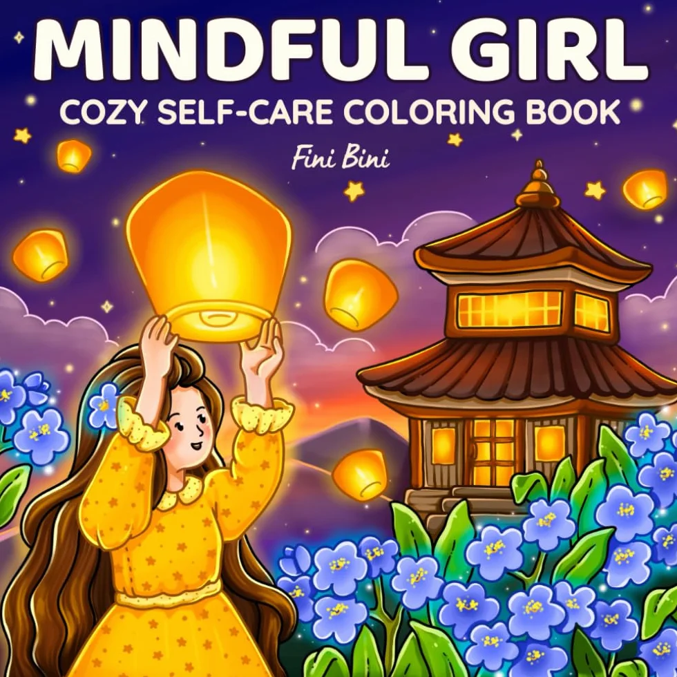Mindful Girl: Cozy Self-Care Coloring Book for Adults and Teens with Cute & Comfy Moments and Positive Affirmations for Relaxation