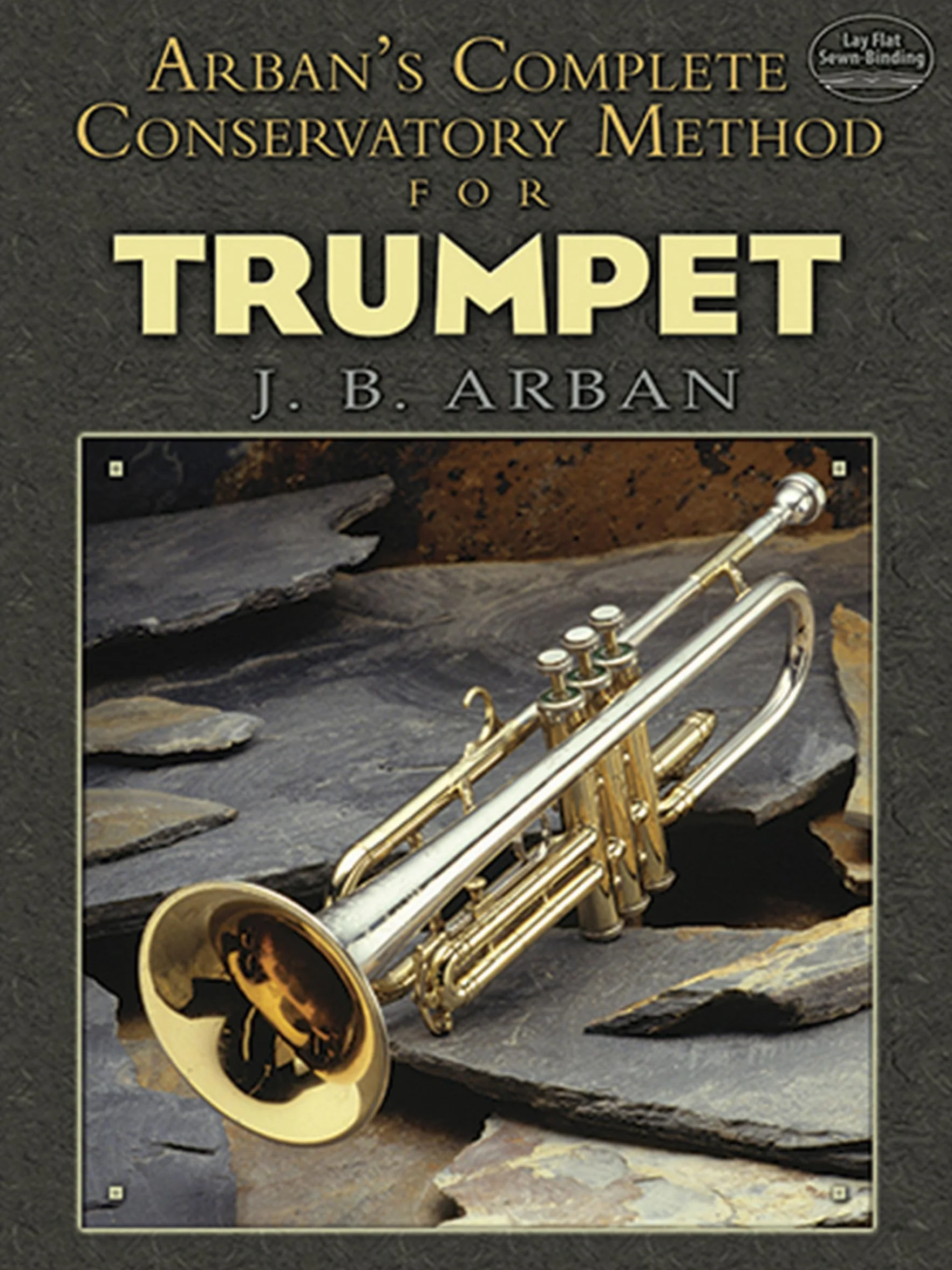Jean-baptiste arban: complete conservatory method for trumpet trompette: Lay-Flat Sewn Binding