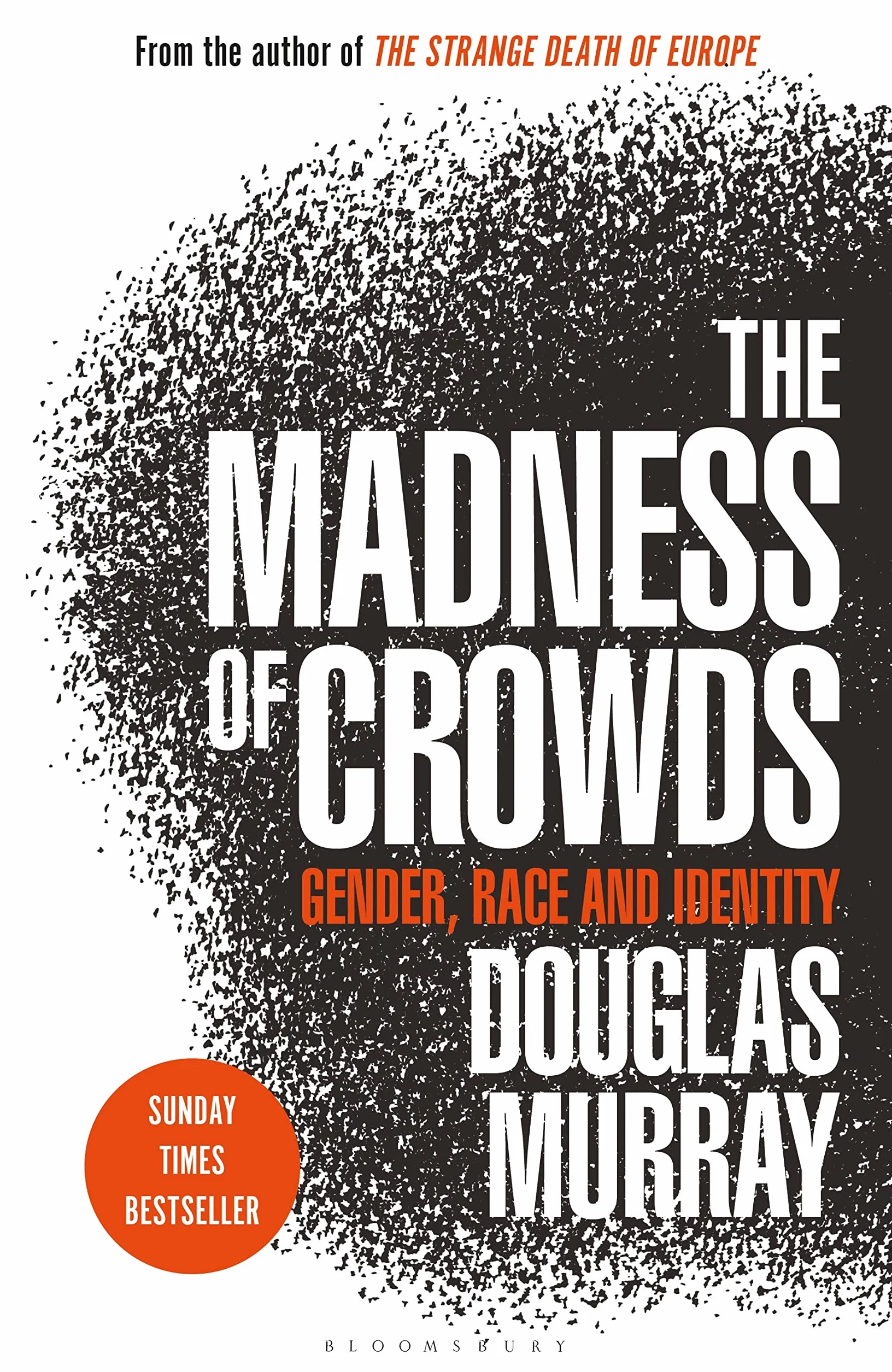 The Madness of Crowds: Gender, Race and Identity, THE SUNDAY TIMES BESTSELLER