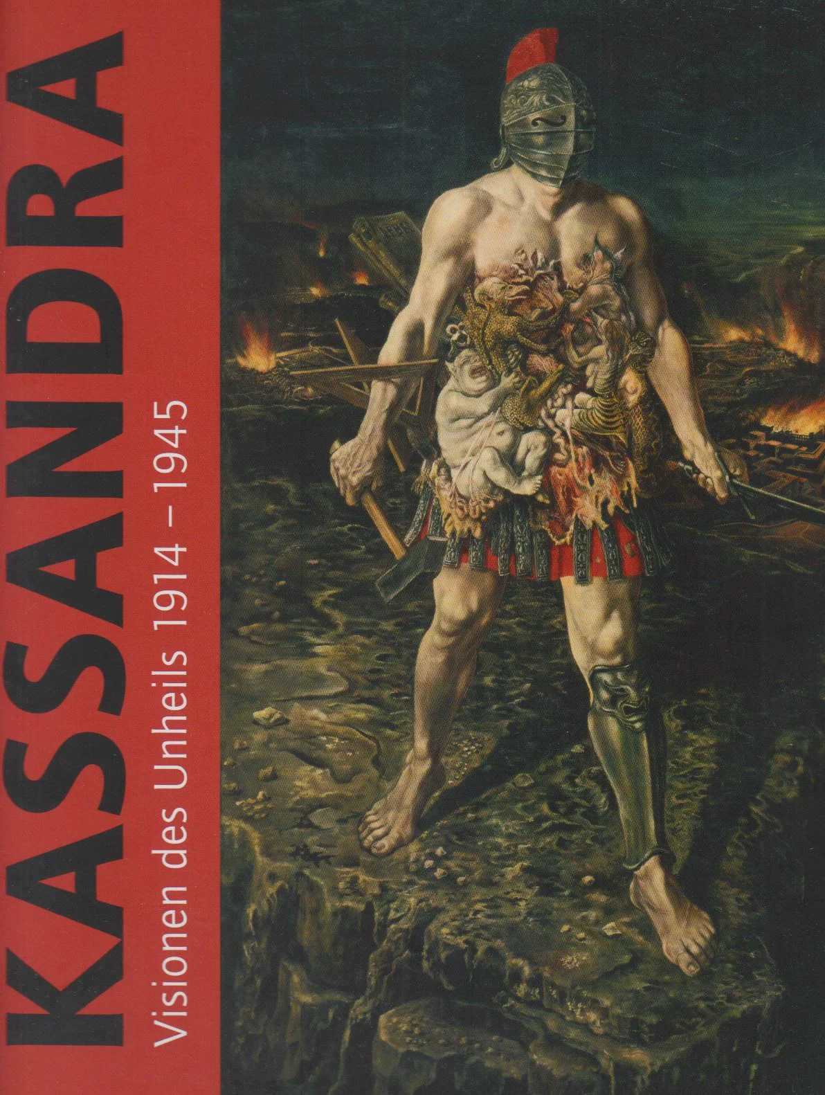 KASSANDRA: Visionen des Unheils 1914 - 1945