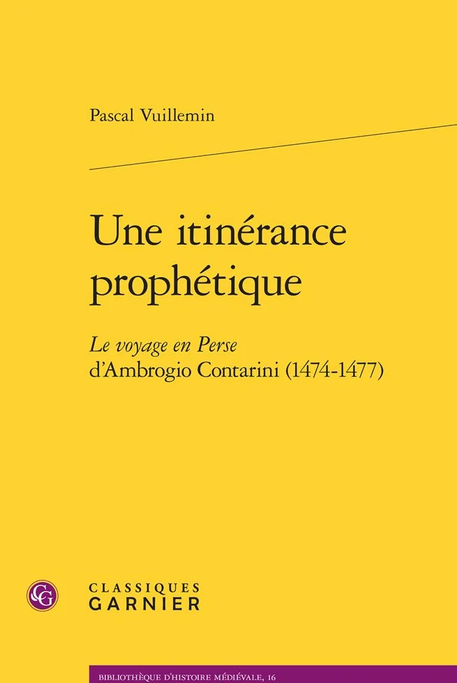 Une itinérance prophétique: Le voyage en perse d'Ambrogio Contarini (1474-1477): 16