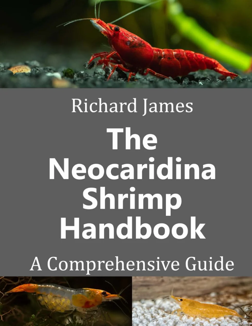 The Neocaridina Shrimp Handbook: A complete guide to Cherry Shrimp