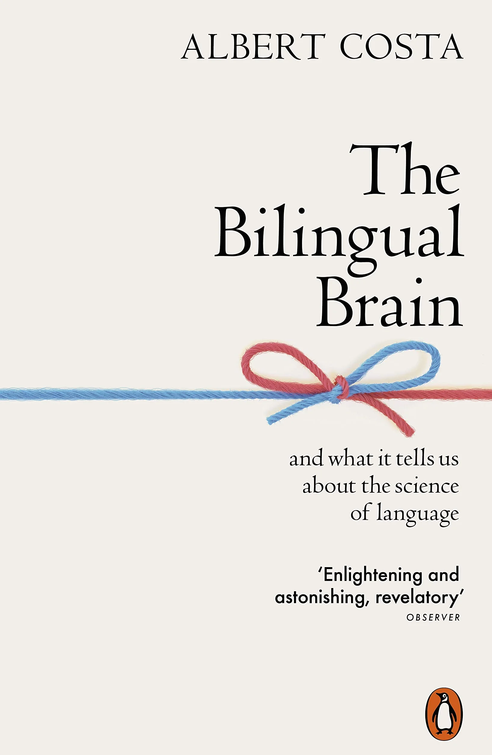 The Bilingual Brain: And What It Tells Us about the Science of Language