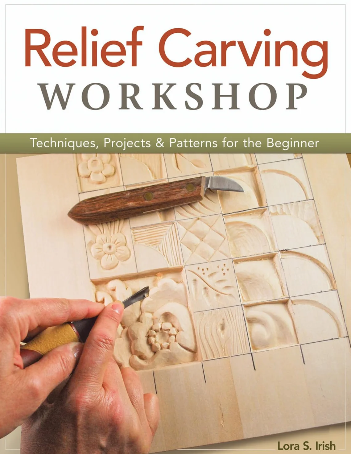 Relief Carving Workshop: Techniques, Projects & Patterns for the Beginner