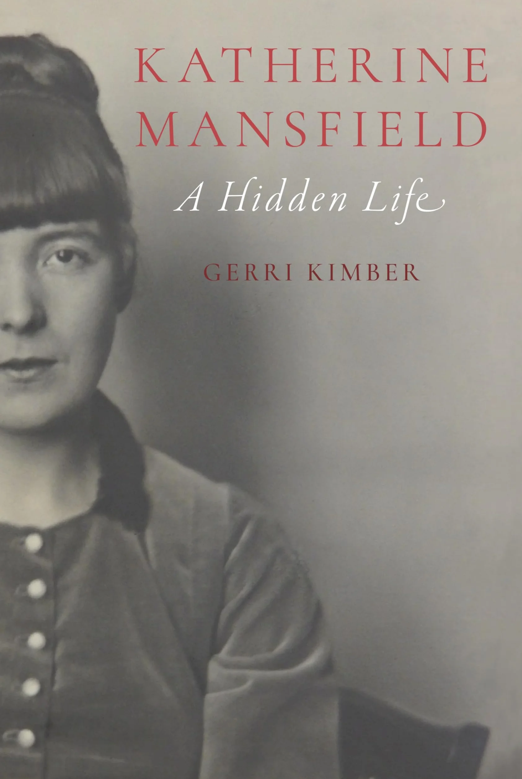 Katherine Mansfield: A Hidden Life
