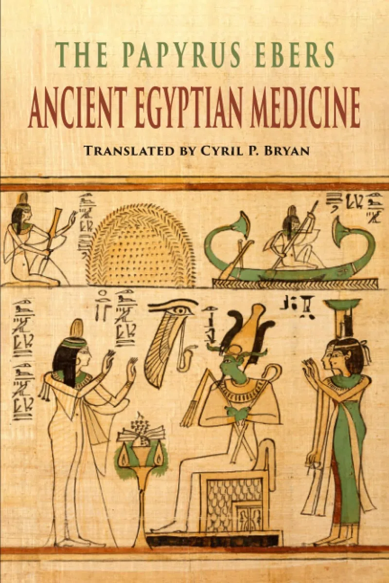The Papyrus Ebers: Ancient Egyptian Medicine