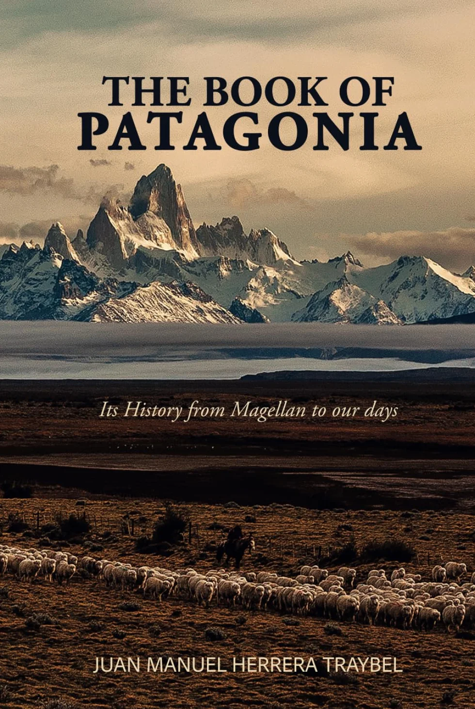 The Book of Patagonia: Its History from Magellan to our days