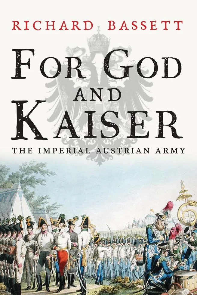 For God and Kaiser: The Imperial Austrian Army, 1619-1918