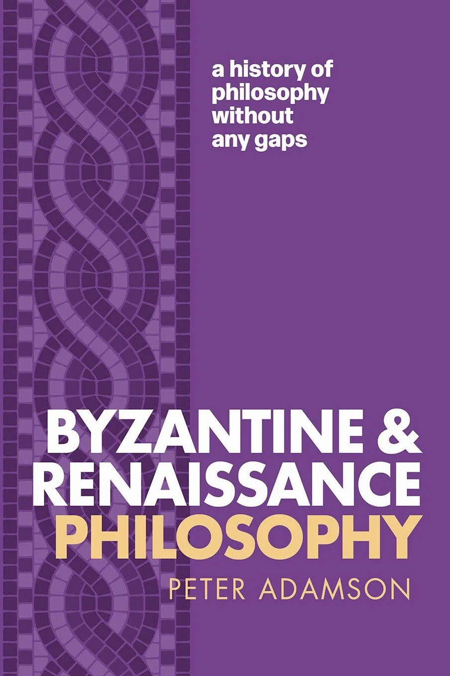 Byzantine and Renaissance Philosophy: A History of Philosophy Without Any Gaps, Volume 6