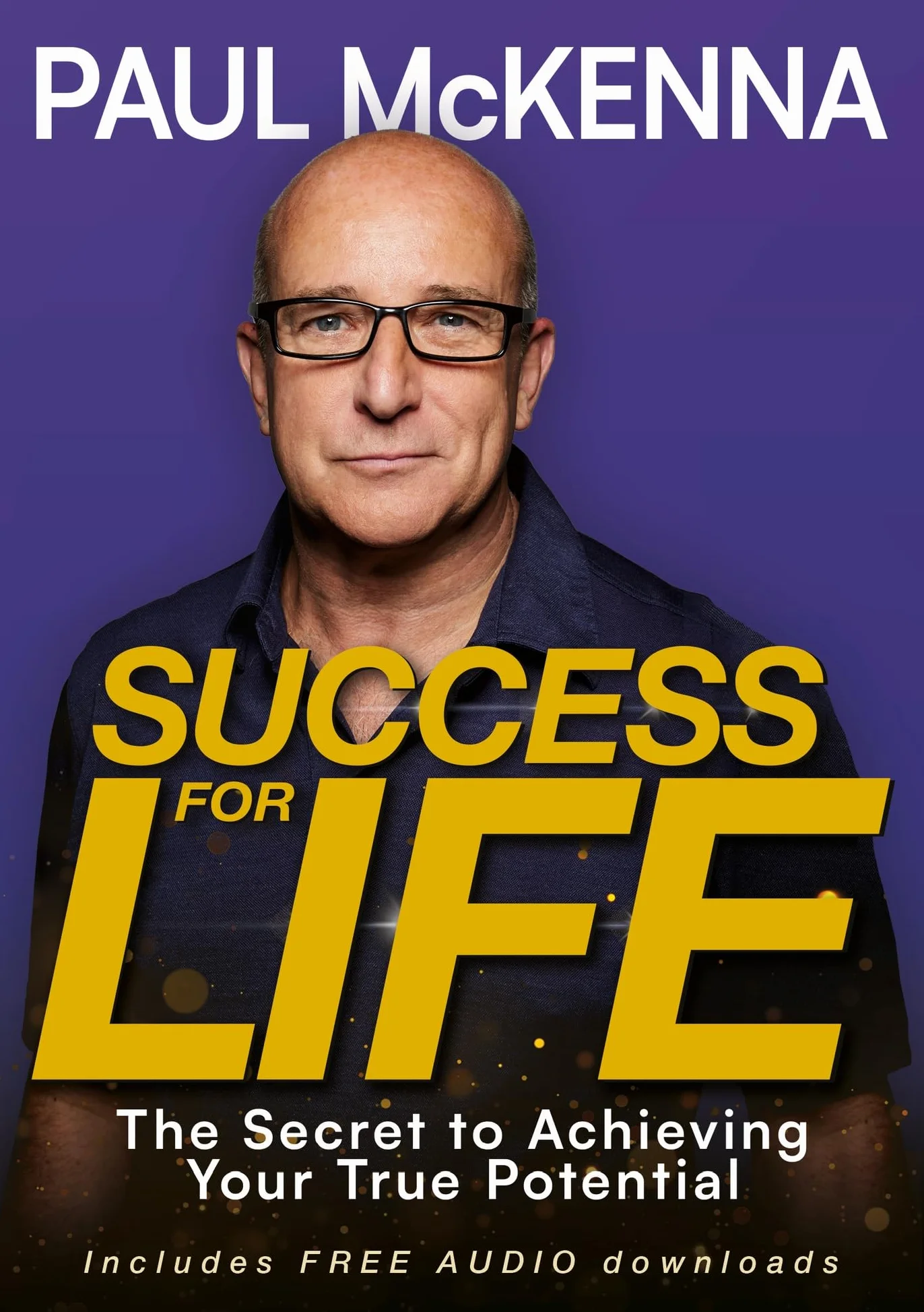 Success for Life: The Secret to Achieving Your True Potential