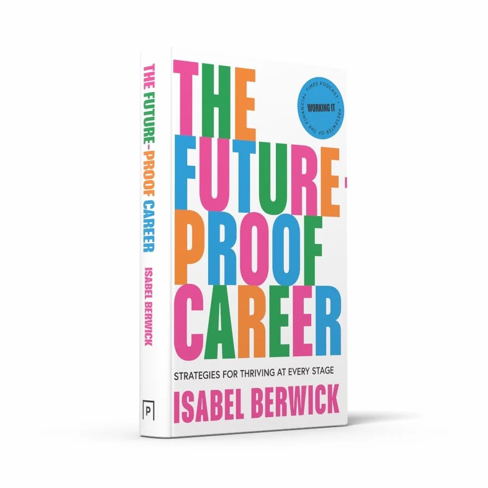 The Future-Proof Career: A comprehensive guide to work life balance and success in the workplace written by 2026 Financial Times editor