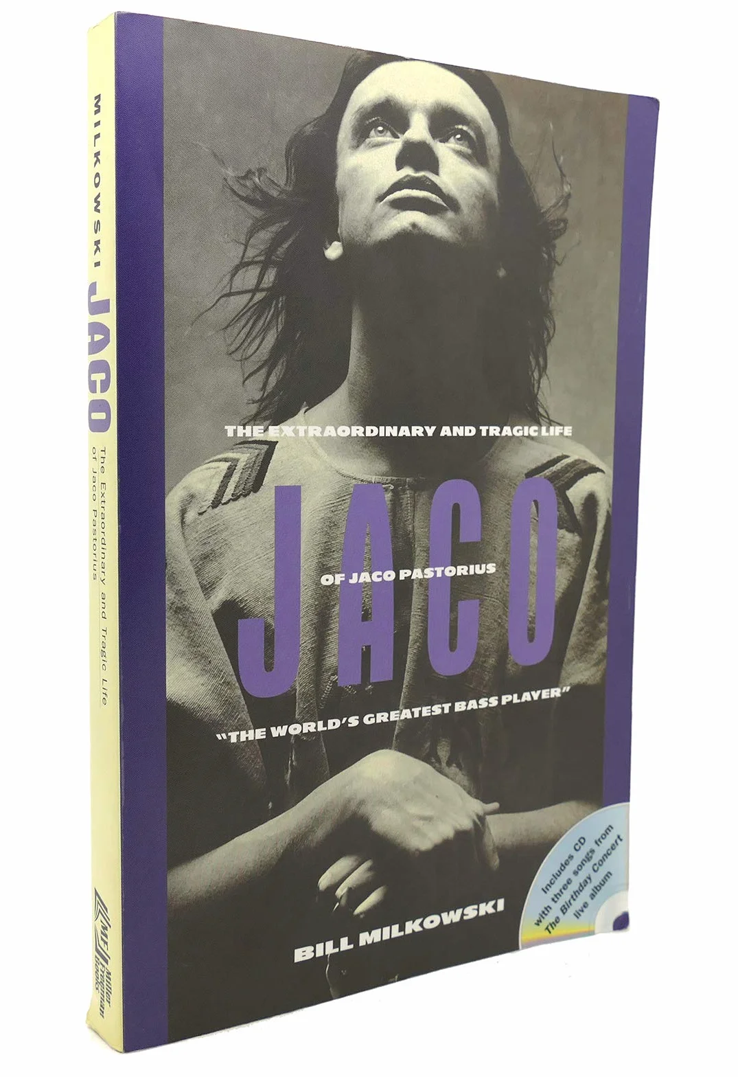 Jaco: The Extraordinary and Tragic Life of Jaco Pastorius : "the World's Greatest Bass Player"