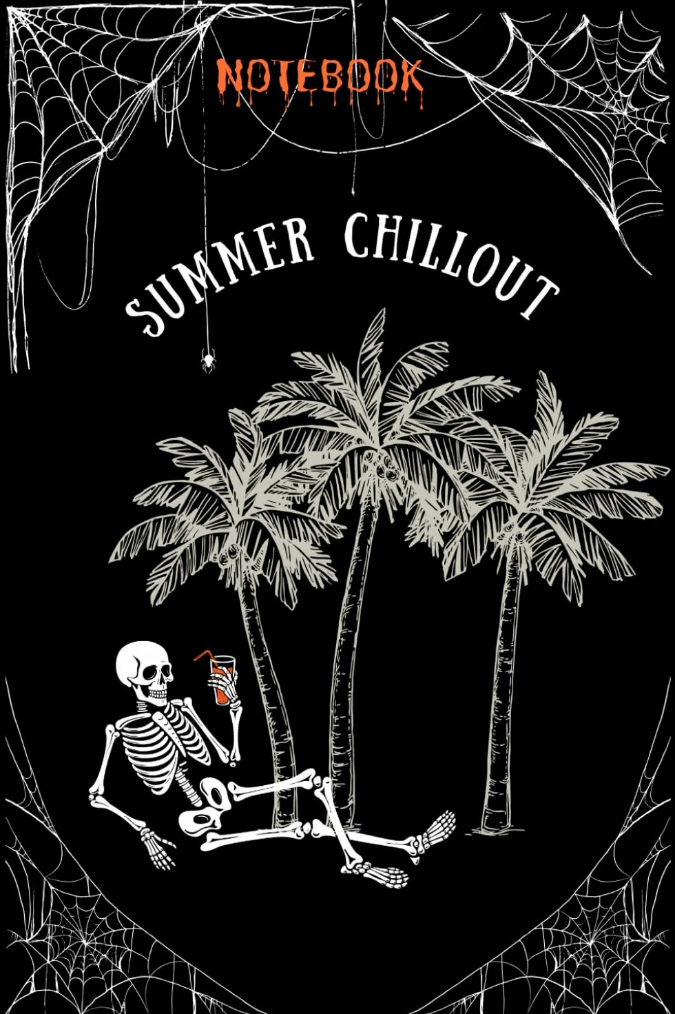 SUMMER CHILLOUT notebook: Dark and cool journal for teenagers, students, children, adults with funny cover by Pumpkin Men; a perfect gift idea, 120 ... of a pumpkins; not only for Halloween lovers