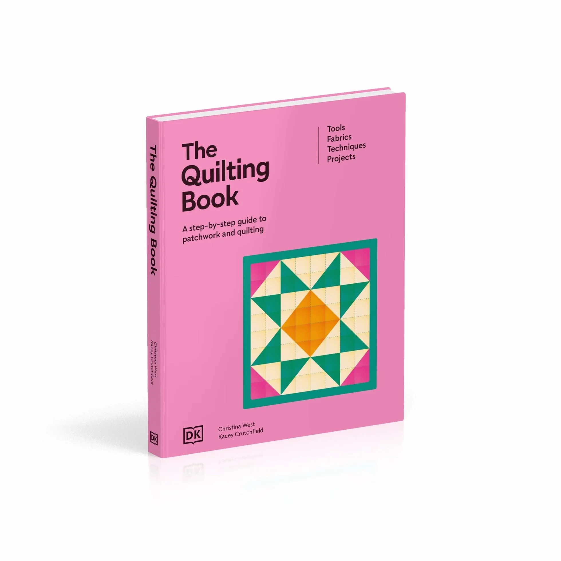 The Quilting Book: A Step-By-Step Guide to Patchwork and Quilting