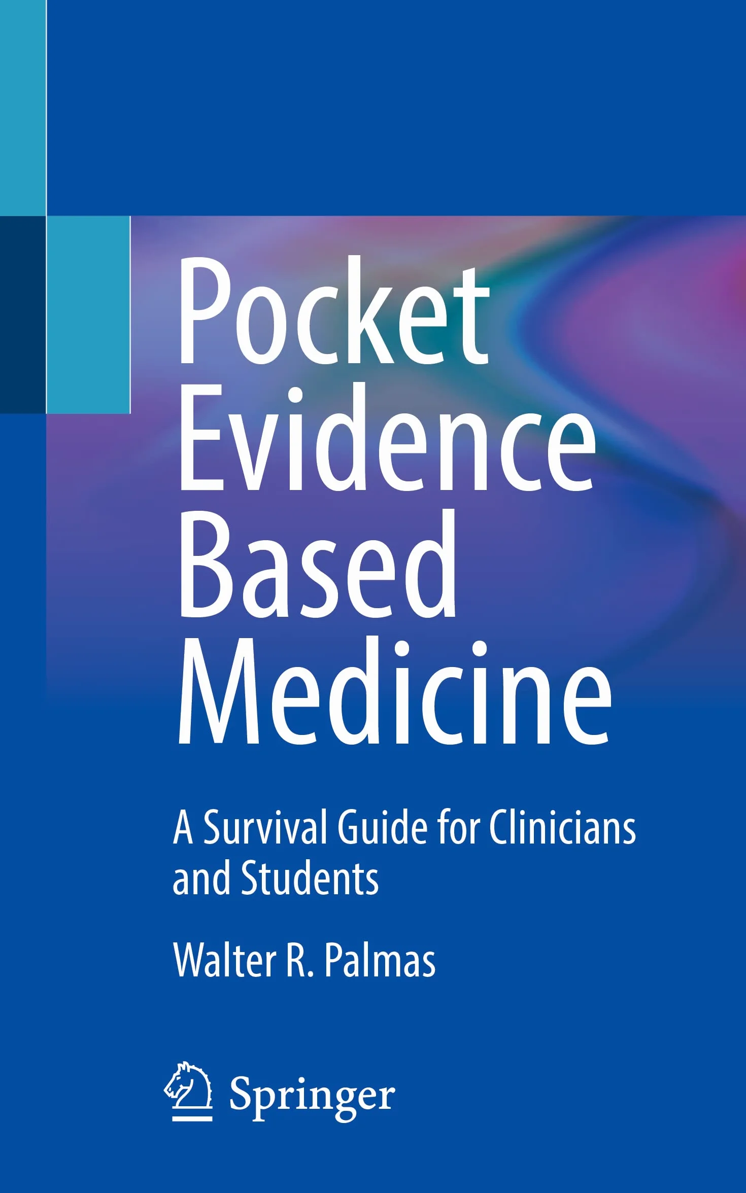 Pocket Evidence Based Medicine: A Survival Guide for Clinicians and Students