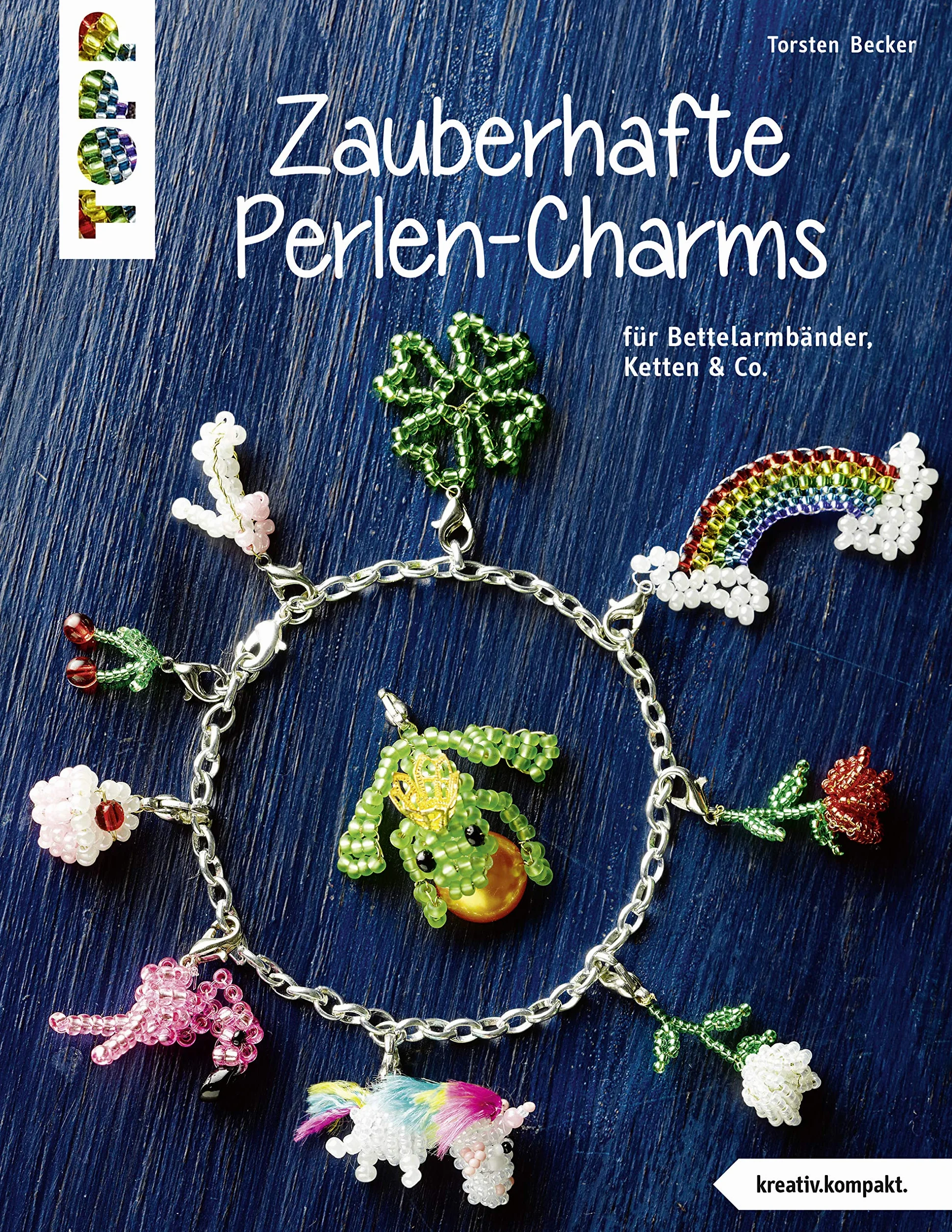 Zauberhafte Perlen-Charms (kreativ.kompakt): Für Bettelarmbänder, Ketten & Co.