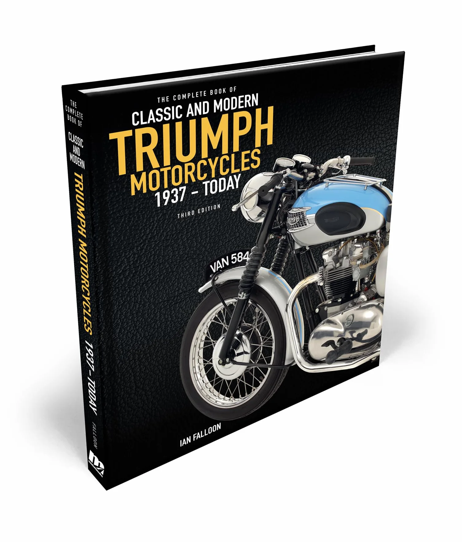 The Complete Book of Classic and Modern Triumph Motorcycles 3rd Edition: 1937 to Today