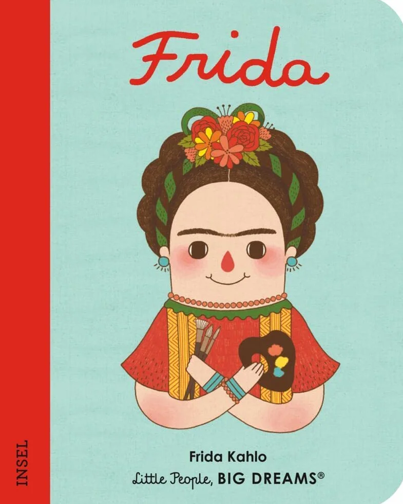 Frida Kahlo - Little People, BIG DREAMS. Mini (Deutsche Ausgabe): Pappbilderbuch mit abgerundeten Ecken für Kinder von 1 bis 3 Jahren