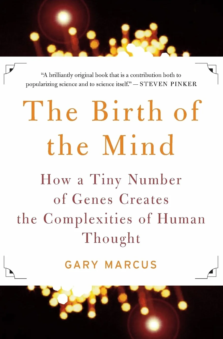 The Birth of the Mind: How a Tiny Number of Genes Creates the Complexities of Human Thought
