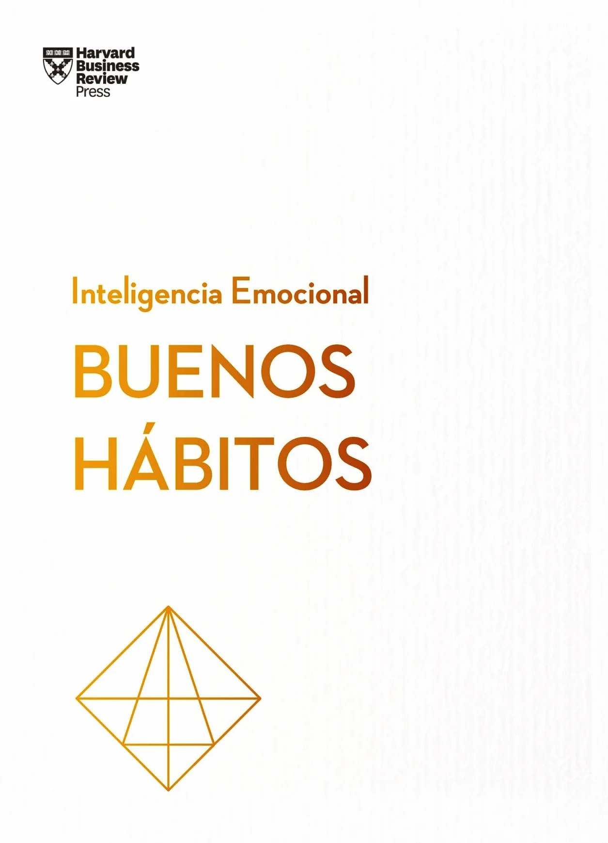 Buenos Hábitos. Serie Inteligencia Emocional HBR (Good Habits Spanish Edition)