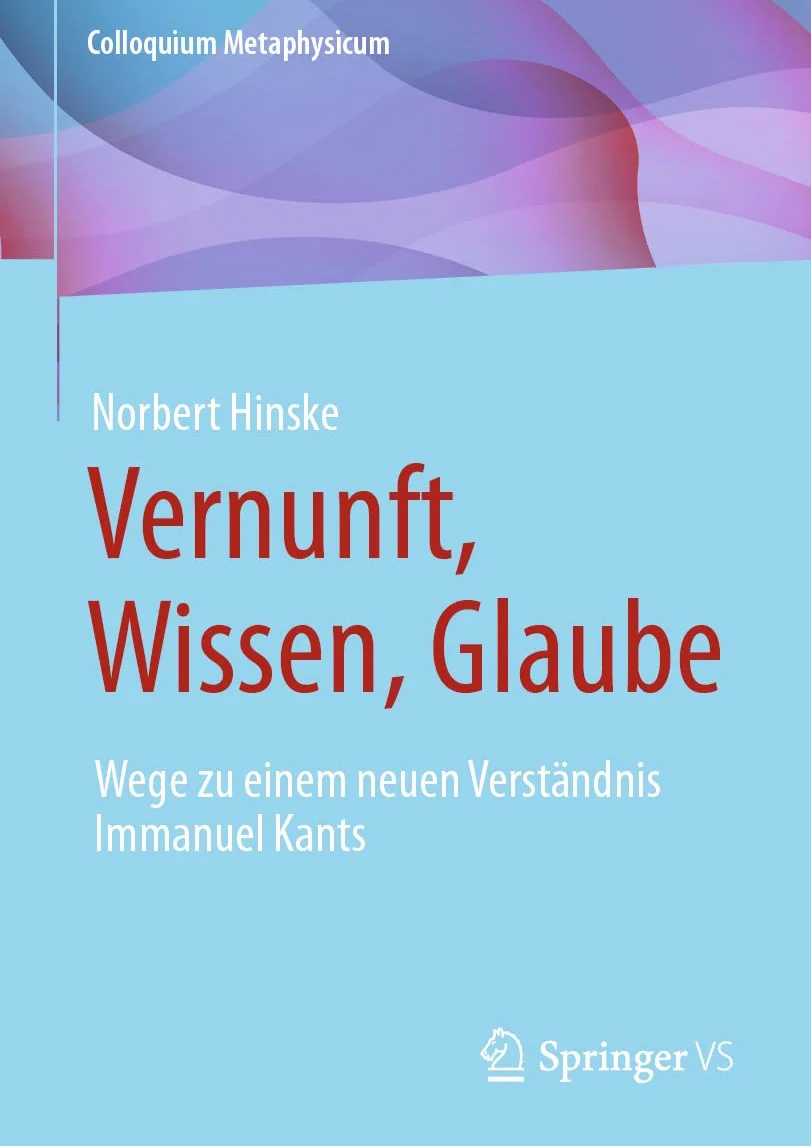 Vernunft, Wissen, Glaube: Wege zu einem neuen Verständnis Immanuel Kants