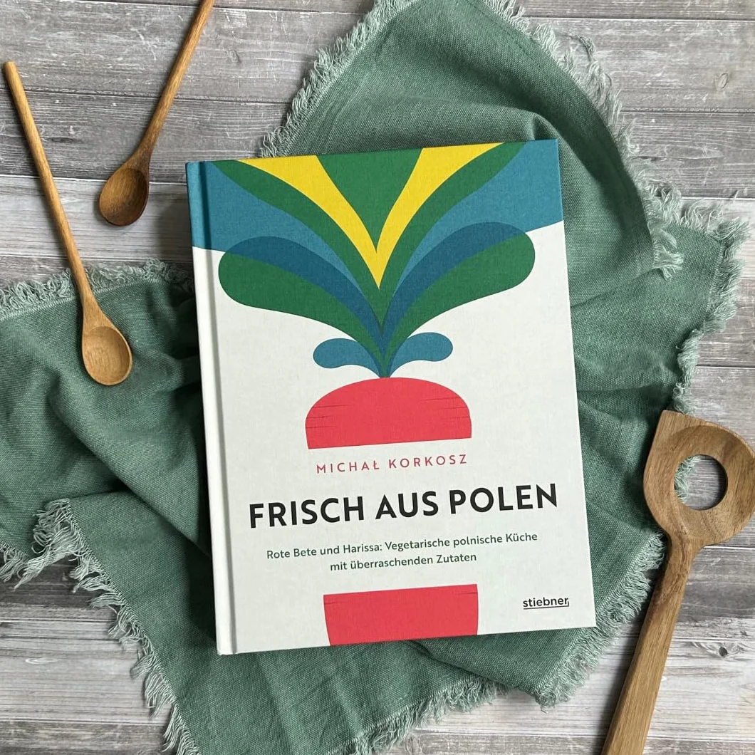 Frisch aus Polen: Rote Bete und Harissa: Vegetarische polnische Küche mit überraschenden Zutaten. Polen trifft Fusionsküche. Vegetarisches Kochbuch mit Rezepten für polnische Spezialitäten mit Finesse