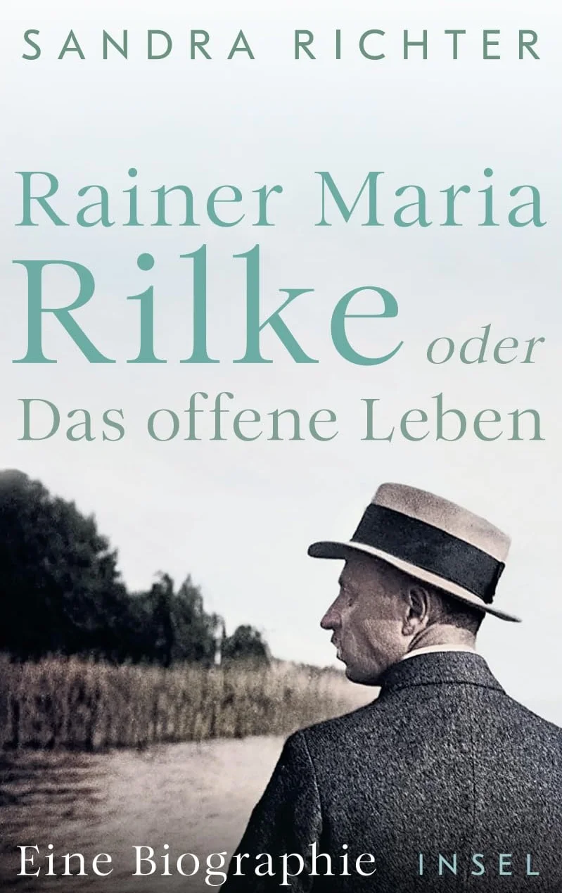 Rainer Maria Rilke oder Das offene Leben: Eine Biographie | Aus bislang unbekannten Quellen und mit exklusivem Bildmaterial | Nominiert für den Preis der Leipziger Buchmesse 2025