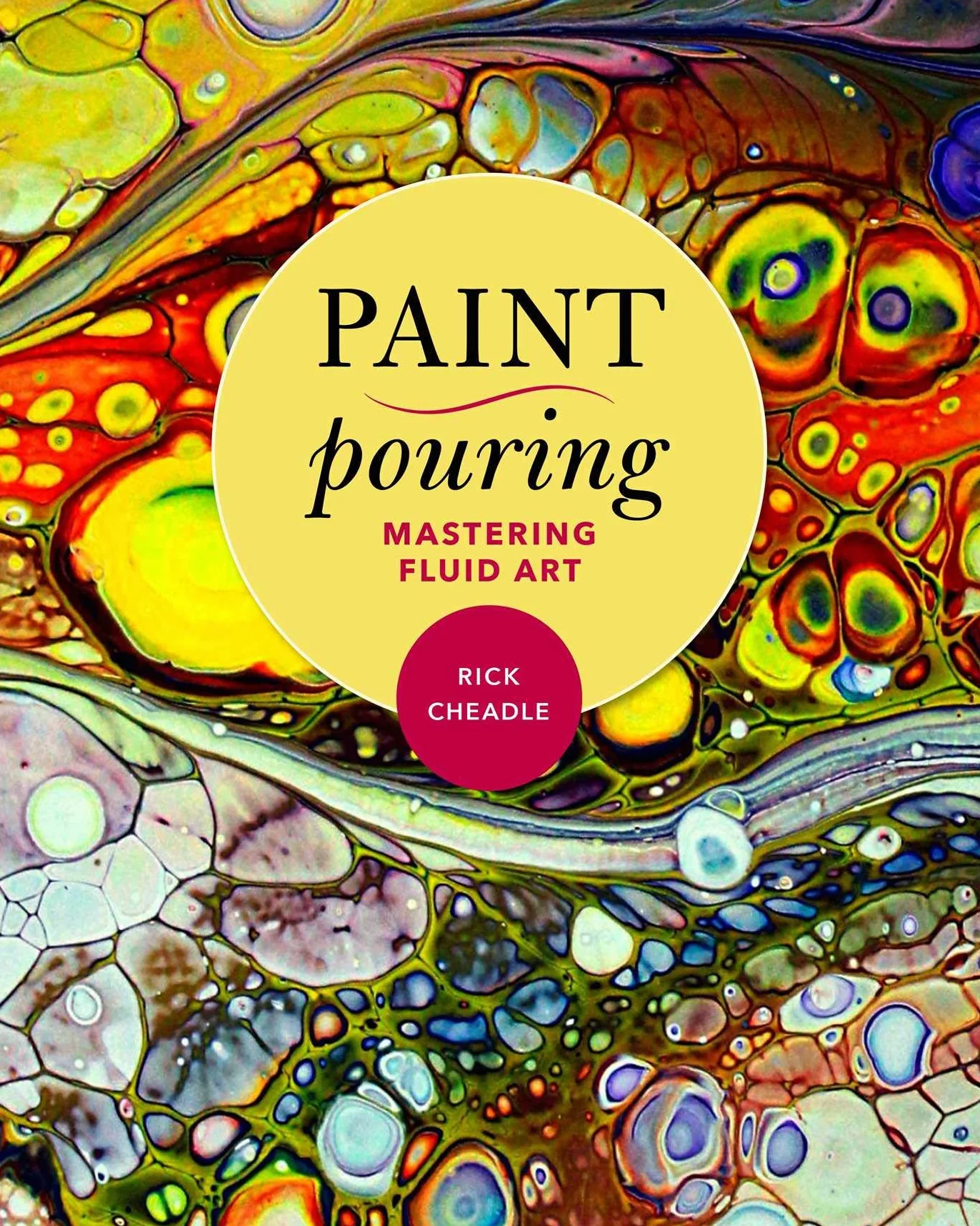Paint Pouring: Mastering Fluid Art