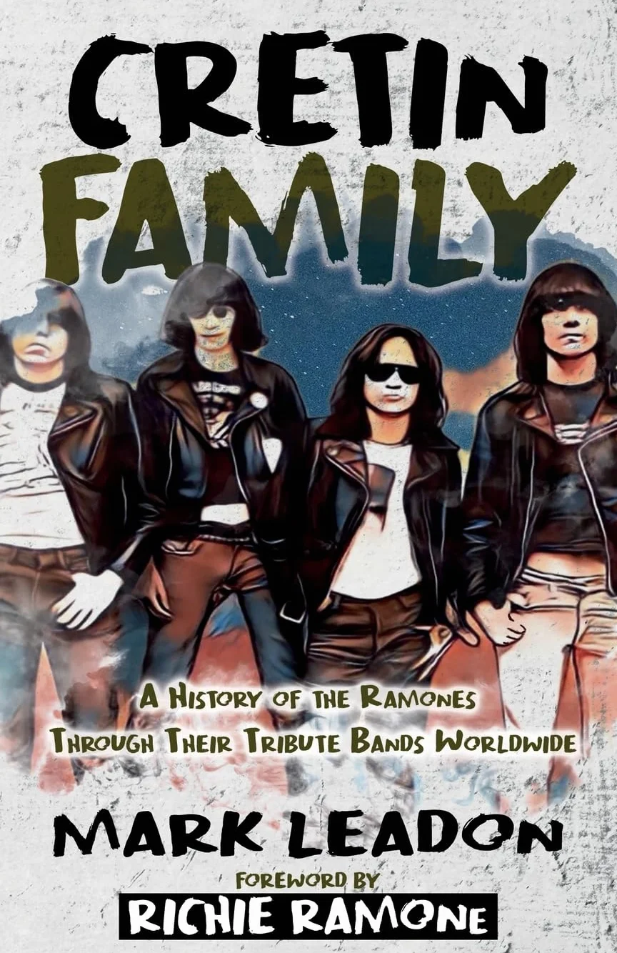 Cretin Family: A History of the Ramones Through Their Tribute Bands Worldwide