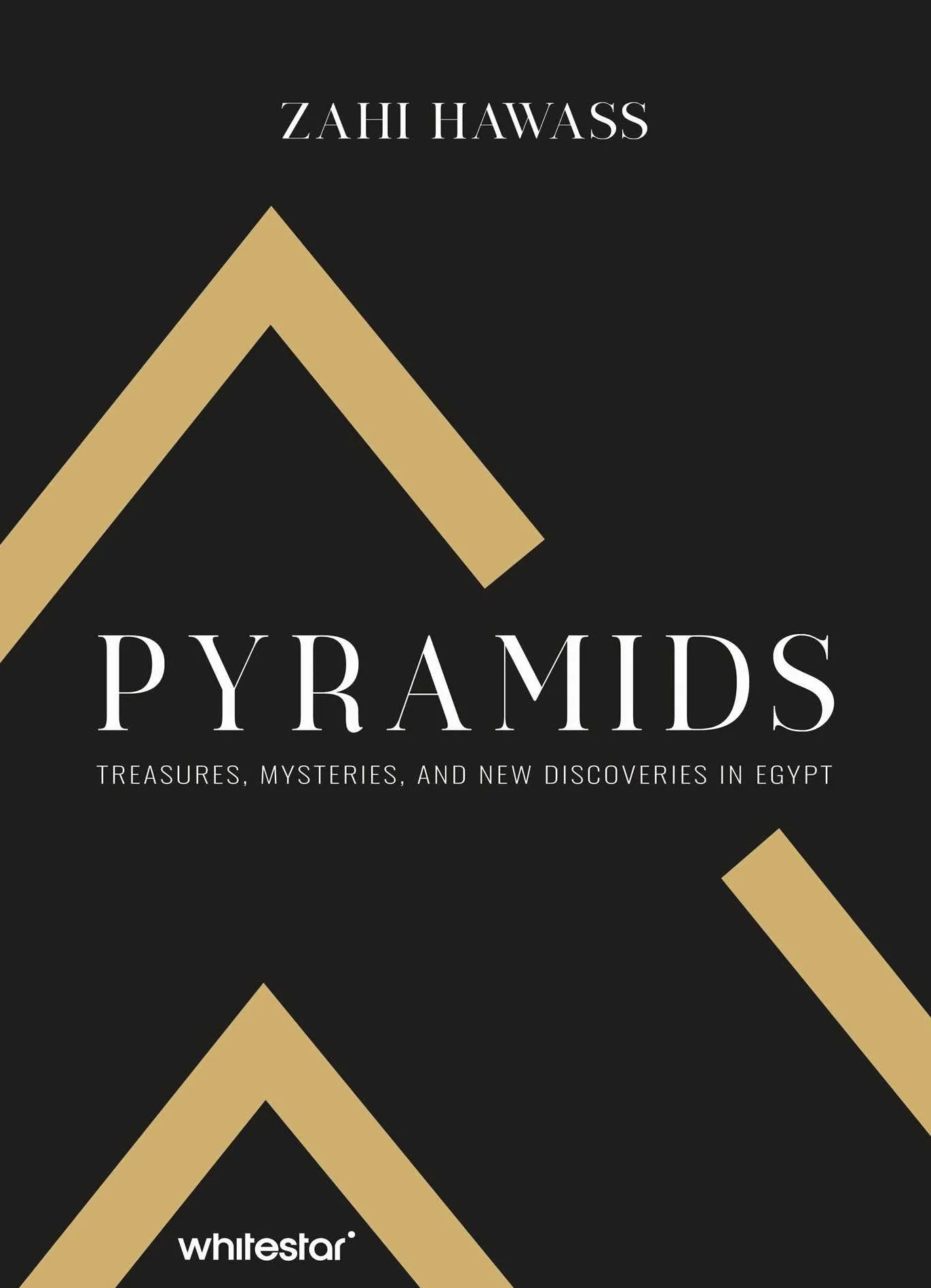 Pyramids: Treasure, Mysteries, and New Discoveries in Egypt