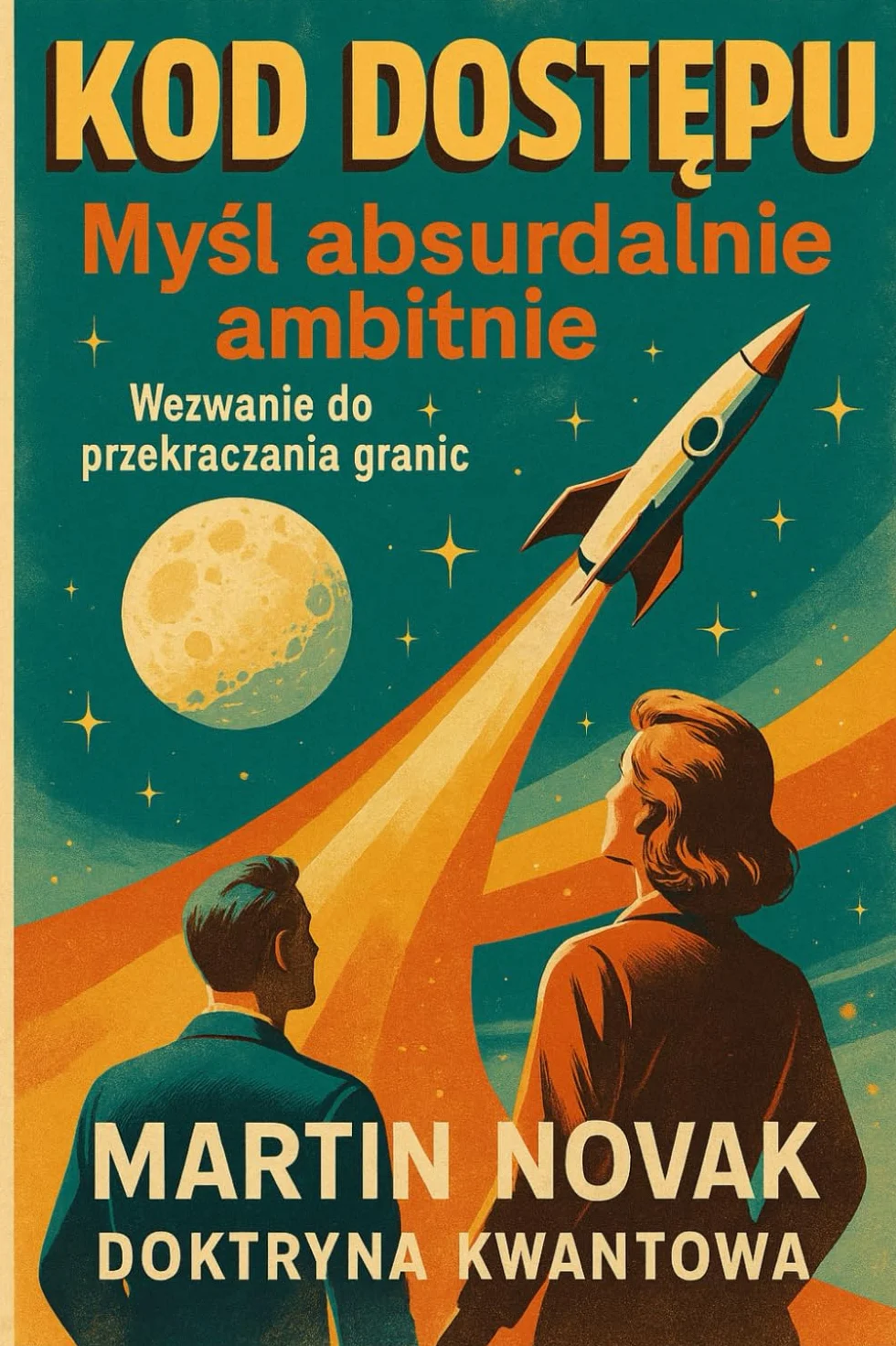 Kod Dostępu. Myśl absurdalnie ambitnie