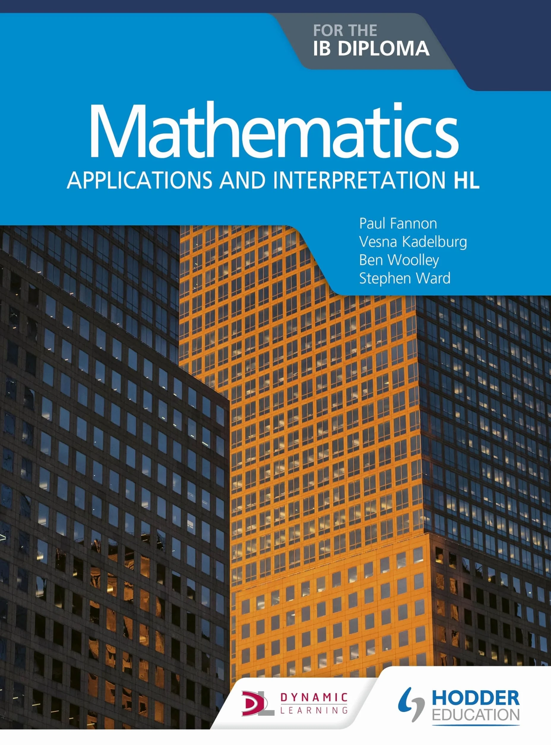 Mathematics for the IB Diploma: Applications and Interpretation Hl: Hodder Education Group