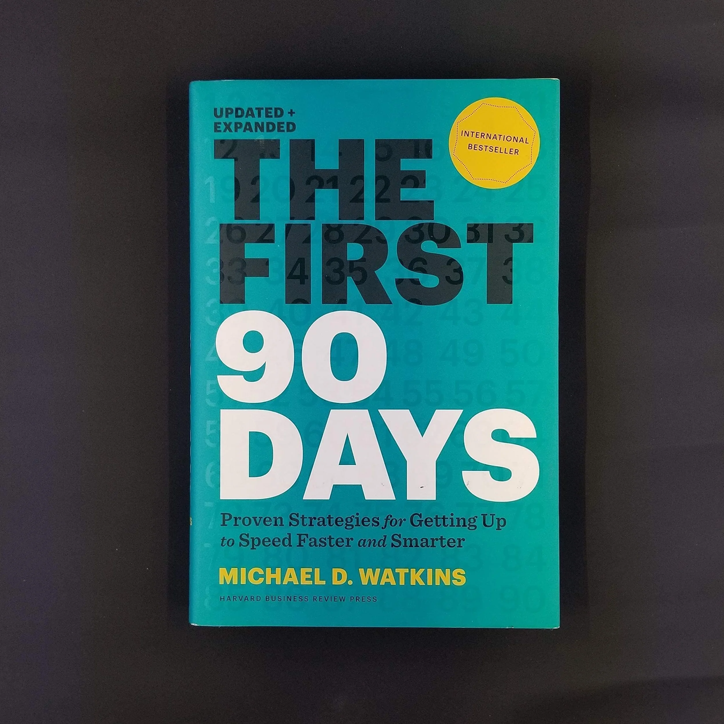 First 90 Days: Proven Straegies for Getting up to Speed faster and smarter