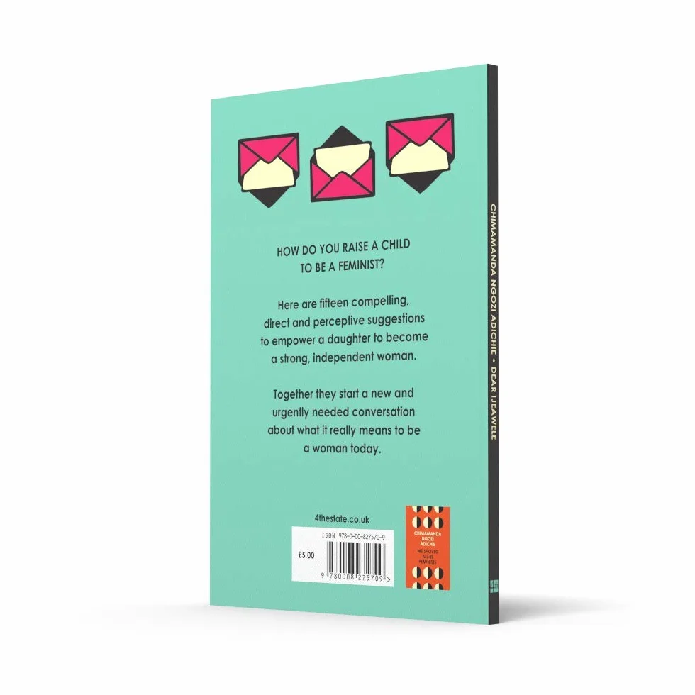 Dear Ijeawele, or a Feminist Manifesto in Fifteen Suggestions: The Inspiring Guide to Raising a Feminist from global bestselling author Chimamanda Ngozi Adichie