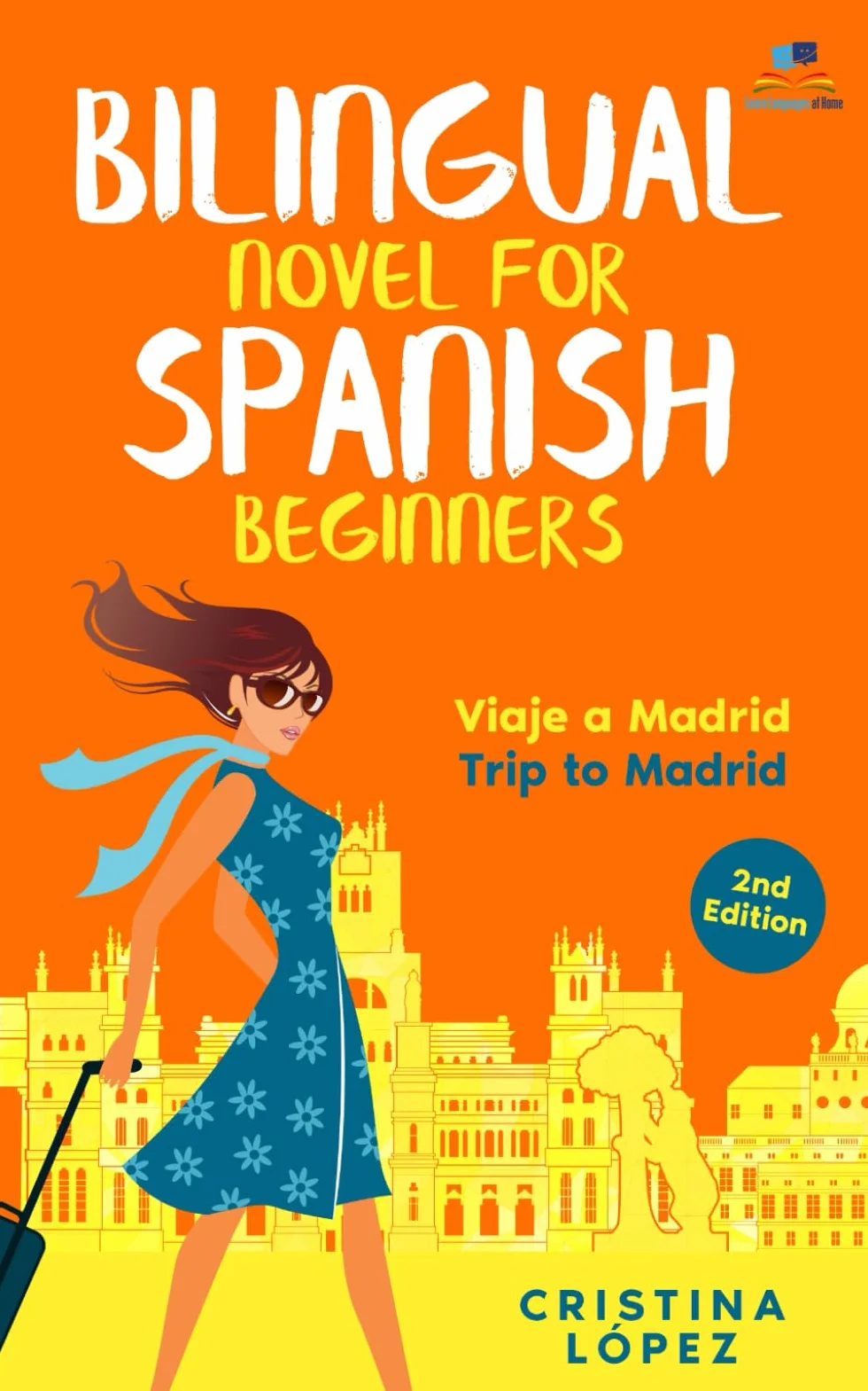 Viaje a Madrid: Bilingual Spanish novel for Beginners with English translation (Los viajes de Marta)
