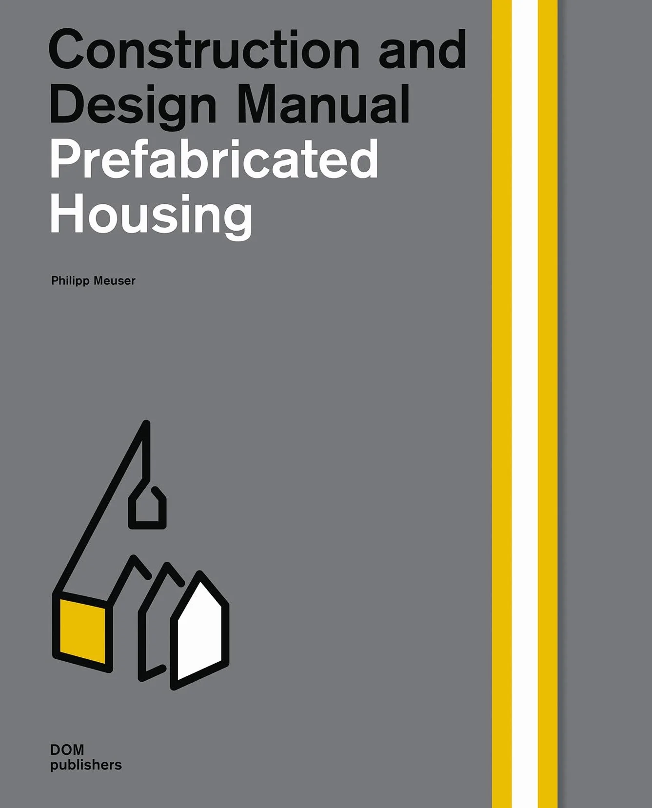 Prefabricated Housing: Construction and Design Manual