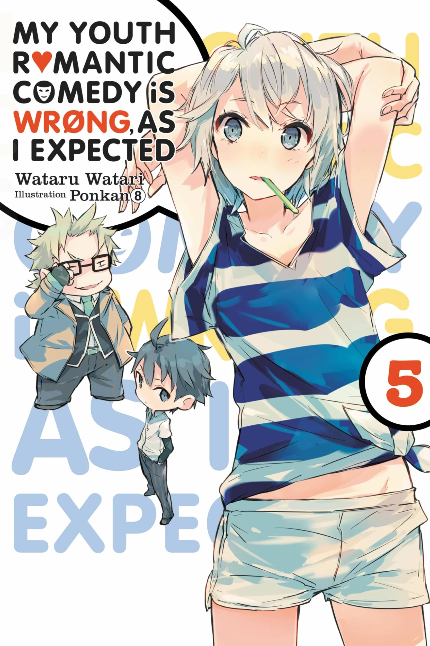 My Youth Romantic Comedy Is Wrong, as I Expected, Vol. 5 (Light Novel): Volume 5