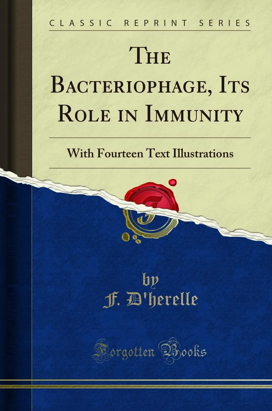 The Bacteriophage, Its Role in Immunity: With Fourteen Text Illustrations (Classic Reprint)