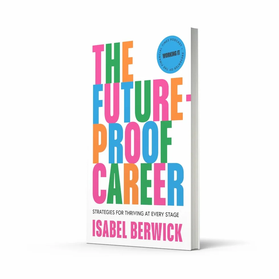 The Future-Proof Career: A comprehensive guide to work life balance and success in the workplace written by 2026 Financial Times editor