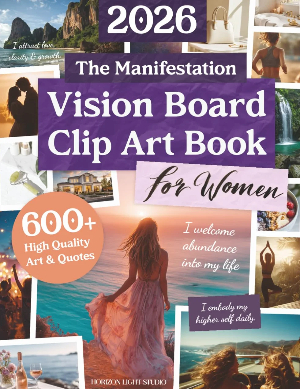 The Manifestation Vision Board Clip Art Book For Women: Aesthetic Art & Affirmations To Manifest Your Dream Life of Health, Wealth, Love, Abundance & Spirituality