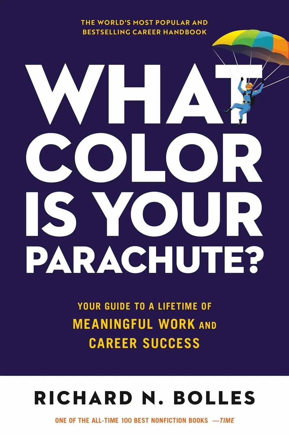 What Color Is Your Parachute?: Your Guide to a Lifetime of Meaningful Work and Career Success