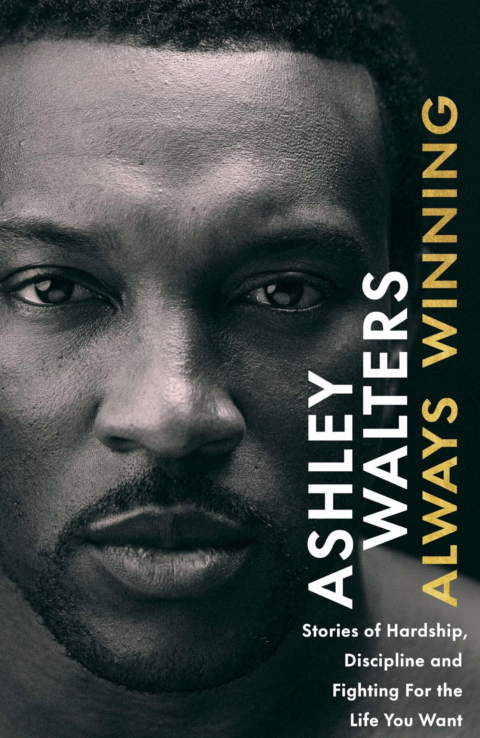 Always Winning: The inspirational memoir and guide to life from the award-winning star of ADOLESCENCE and TOP BOY