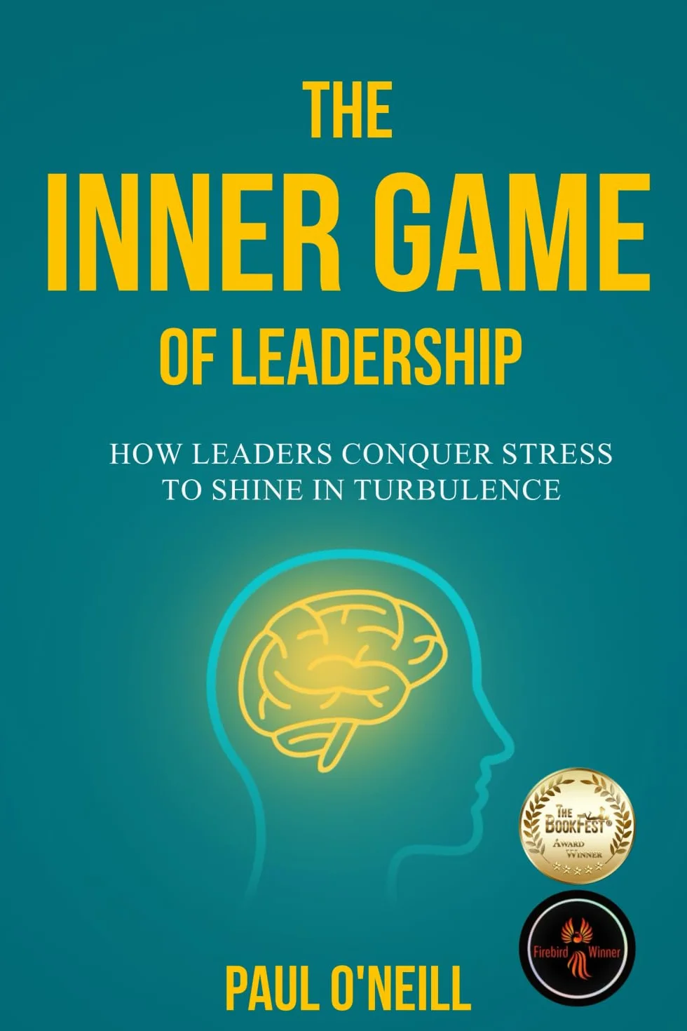 The Inner Game of Leadership: How Leaders Conquer Stress to Shine in Turbulence: 1