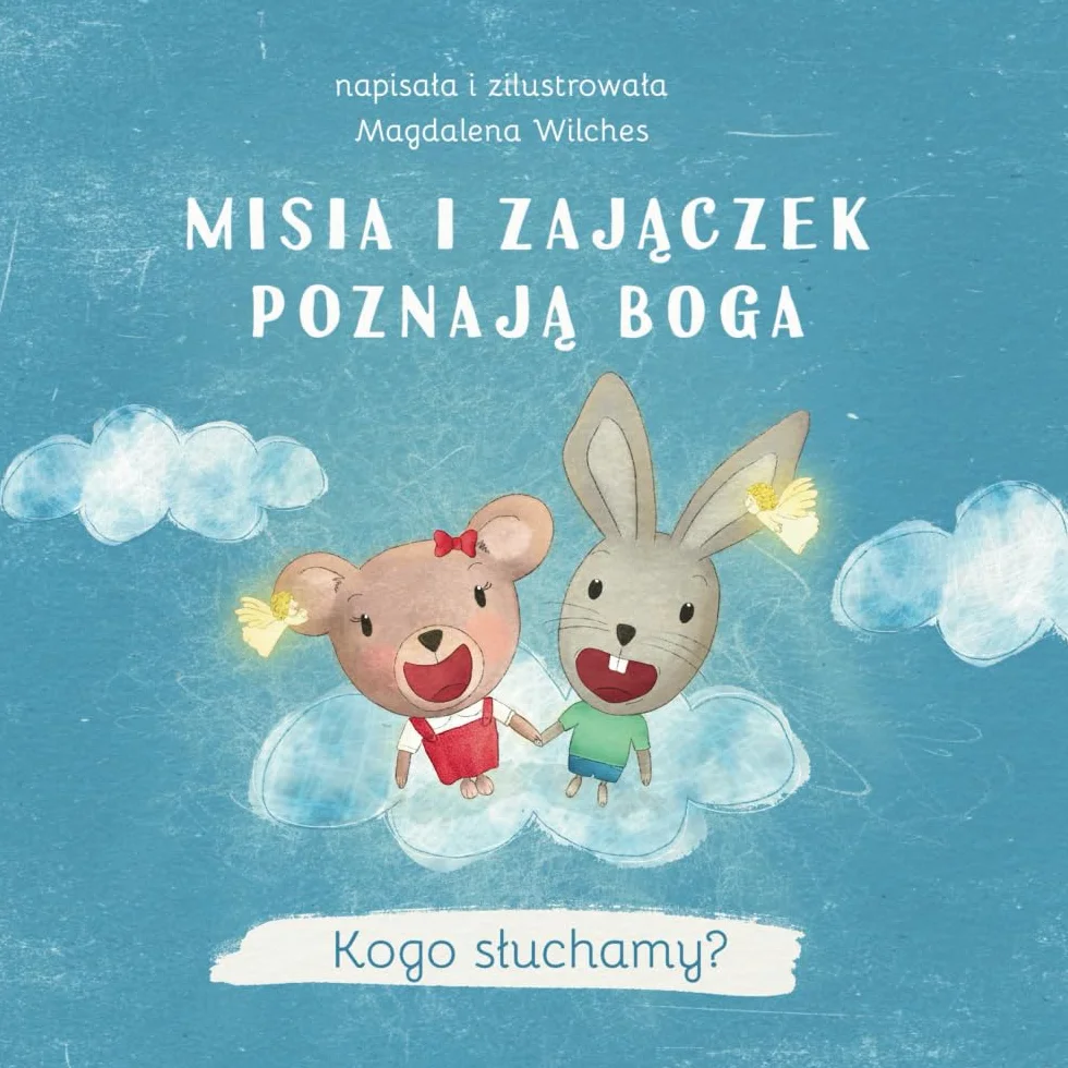Misia i Zajączek poznają Boga: Kogo słuchamy?