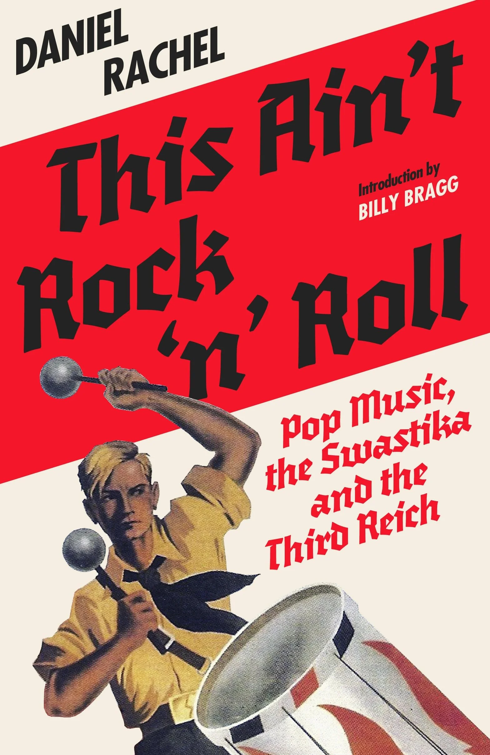 This Ain't Rock 'n' Roll: Pop Music, the Swastika and the Third Reich