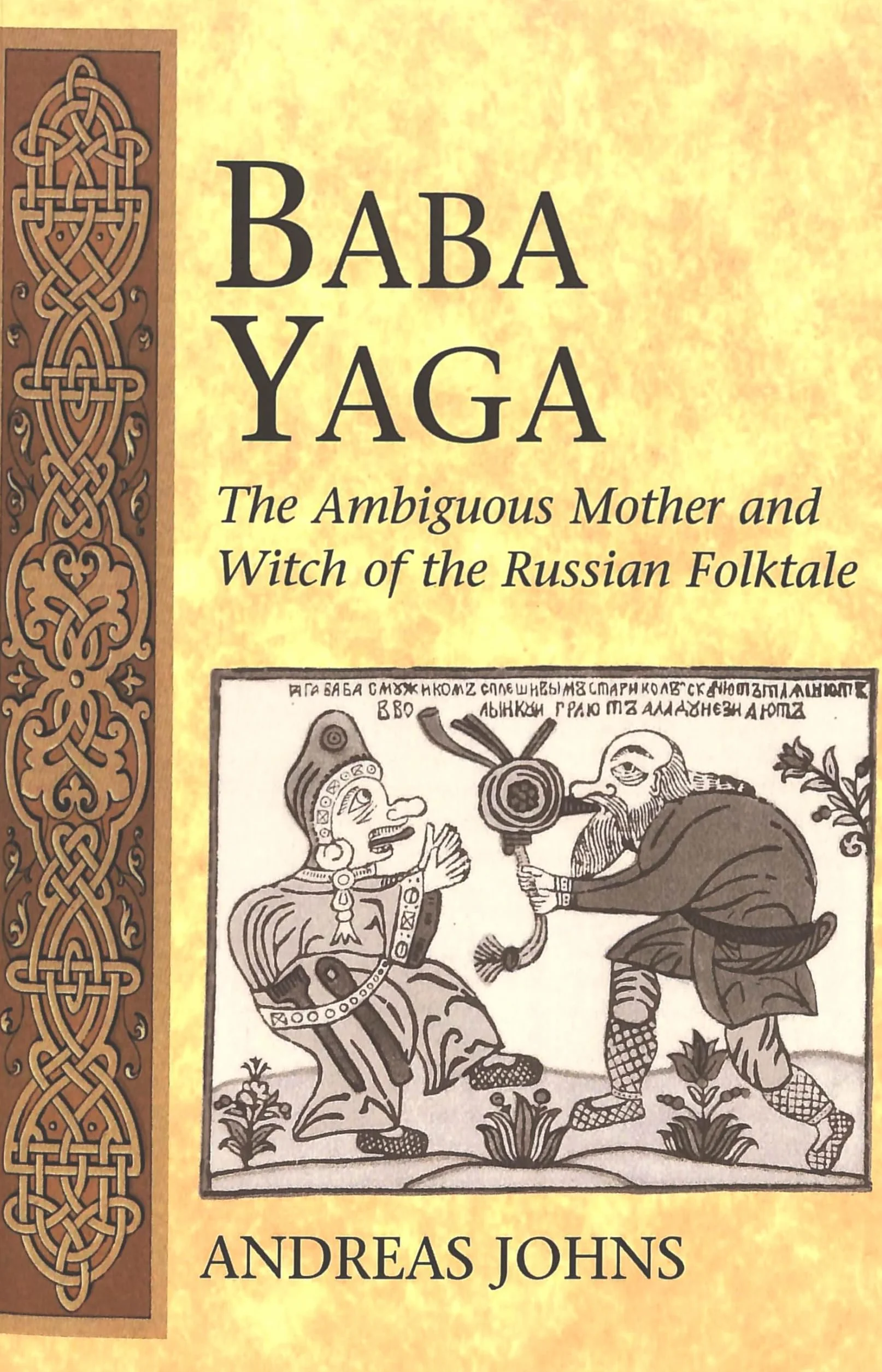 Baba Yaga: The Ambiguous Mother and Witch of the Russian Folktale: 3